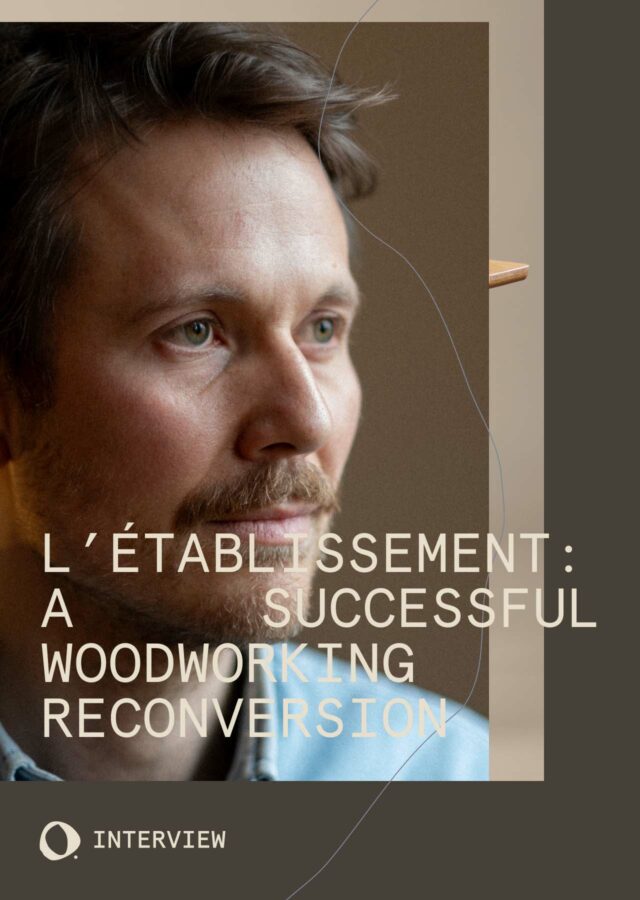 L’établissement: A successful woodworking reconversion